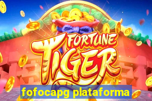 fofocapg plataforma